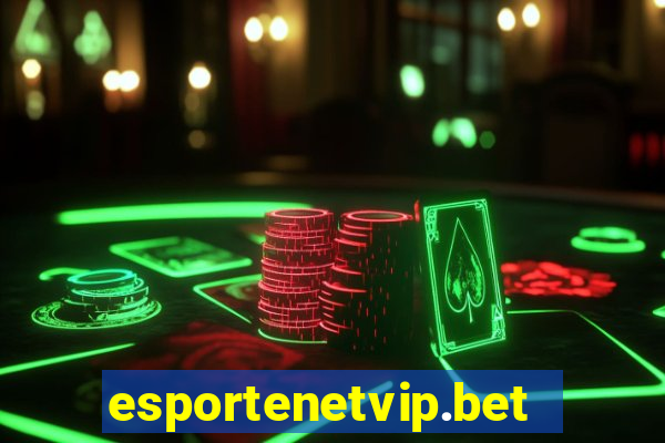 esportenetvip.bet - apostas online